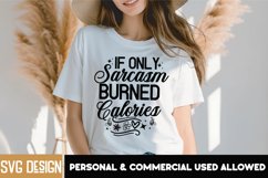 If Only Sarcasm Burned Calories SVG | Funny Sarcasm Design Product Image 2
