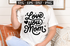 Love You Mom - Mother&#039;s Day t-shirt Design Product Image 1