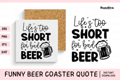 Funny Beer Coaster Quote SVG | Life's Too Short for Bad Beer Product Image 1