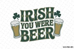 Irish you were Beer Svg | St Patrick&#039;s day Design Product Image 1