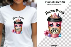 Hocus Pocus I Need Coffee To Focus PNG, Halloween Digital Product Image 1