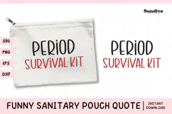 Funny Sanitary Pouch Quote | Period Survival Kit Product Image 1