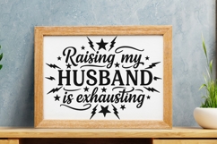 Raising My Husband Is Exhausting Svg, Funny Wife Svg. Product Image 9