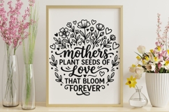 Mothers Plant The Seeds Of Love Svg, Wildflowers mom Svg. Product Image 9
