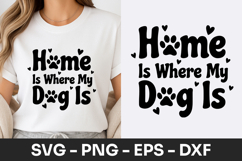 Home Is Where My Dog Is Quote SVG PNG Product Image 1