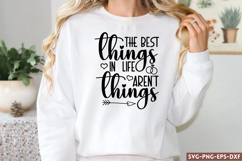 The best things in life aren&#039;t things SVG Product Image 1