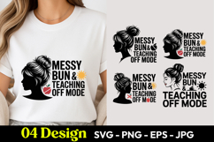 Messy Bun Teaching Off Mode SVG PNG Product Image 1