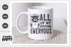Actually, All of My Systems Are Nervous Sublimation PNG Product Image 3