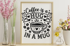 Coffee Is A Hug In A Mug Svg, Coffee Lover Svg. Product Image 9