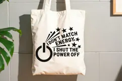I Don't Match Energy, I Shut The Power Off Svg, Sassy Svg. Product Image 9