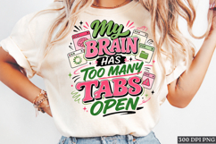 My Brain Has Too Many Tabs Open Funny Office PNG Design Product Image 1