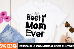 Best Mom Ever SVG Design,Mother's Day SVG,Mom Shirt Design Product Image 1