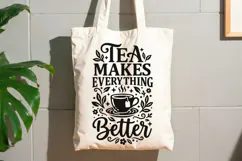 Tea Makes Everything Better Svg, Tea Lover Svg, Tea Time Svg Product Image 9