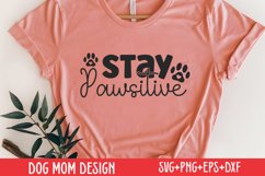 Dog Mom SVG, Stay Pawsitive Product Image 1