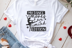 My dance moves are limited edition svg | dancing svg png dxf Product Image 3