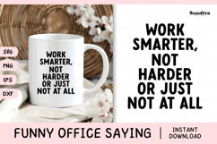 Funny Office Saying SVG | Work Smarter Not Harder Product Image 1