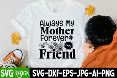 Always Mother Forever My Friend SVG Cut File,Mothers Day SVG Product Image 3