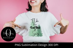 I like them real thick and sprucey sublimation file|PNG Product Image 3
