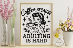 Coffee Because Adulting Is Hard Svg, Caffeinated Mom Svg. Product Image 9