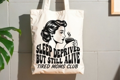 Sleep Deprived But Still Alive Svg, Tired Moms Club Svg. Product Image 9