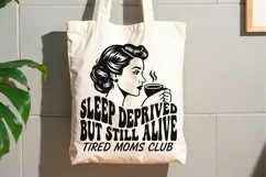 Sleep Deprived But Still Alive Svg, Tired Moms Club Svg. Product Image 9