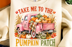 Take Me To The Pumpkin Patch PNG, Fall Autumn Sublimation Product Image 1