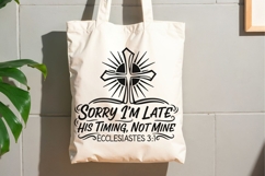 Sorry I’m Late His Timing Not Mine Svg, Ecclesiastes 3:1 svg Product Image 9