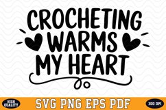 Crocheting warms my Heart SVG | Quotes | SVG Cut files Product Image 1