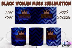 Black Woman Mug Quotes Sublimation | Coffee 11 Oz | 15 Oz v1 Product Image 9