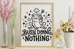 Busy Doing Nothing Svg, Funny Sarcastic Svg, Funny Frog Svg. Product Image 9