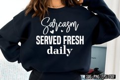 Sarcasm served fresh daily SVG PNG Product Image 2