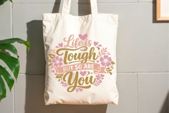Life Is Tough But So Are You Svg, Motivational Svg Design. Product Image 6