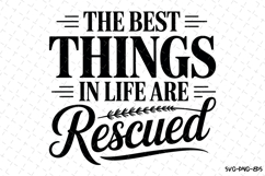 The best things in life are rescued Svg | Svg Cut Files Product Image 1