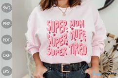 Super Mom, Super Wife, Super Tired - Mom Quote SVG Design Product Image 1