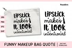 Makeup Bag Quotes for Cosmetic Pouch | Lipstick Makes It Product Image 1