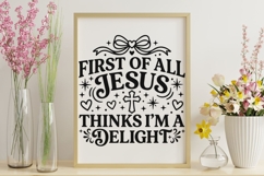 First of All Jesus Thinks I'm A Delight SVG, Christian Svg. Product Image 9