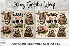 Funny Sloth Tumbler Wrap, Please Don't Rush Me Product Image 1