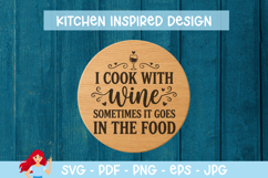 I cook with wine, sometimes it goes in the food SVG Product Image 1