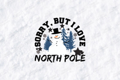 Sorry But I Love North Pole Snowman SVG Winter Cut File Product Image 3