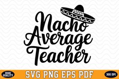 Nacho Average Teacher SVG | Quotes | SVG Cut files Product Image 1
