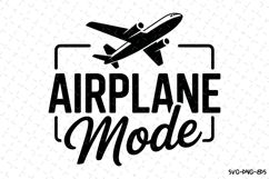 Airplane Mode svg | Summer Svg | Svg Cut Files Product Image 1