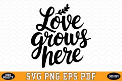 Love grows here SVG Design | SVG Cut files Product Image 1
