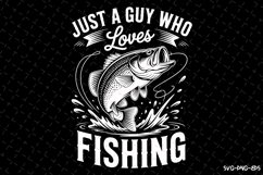 Just a Guy who loves Fishing Svg | Svg Cut Files Product Image 1