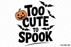 Too Cute to Spook Svg | Halloween Svg | Svg Cut Files Product Image 1