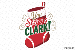 You Serious Clark Svg | Christmas Svg | Svg Cut Files Product Image 1