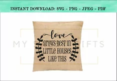Love Grows Best In Little Houses Like This SVG Design Product Image 2