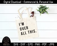 I'm Over All This - Sarcastic Funny SVG, Moody Emotions SVG Product Image 3