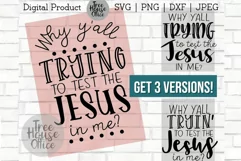 Why Y'all Trying to Test the Jesus in Me Funny Southern SVG Product Image 1