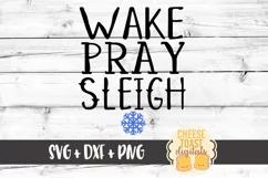 Wake Pray Sleigh - Christmas SVG File - SVG PNG DXF Cut File Product Image 2
