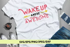 Wake Up And Be Awesome - Quote SVG EPS DXF PNG Cutting File Product Image 1
